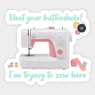 Shut Your Buttonhole Sticker